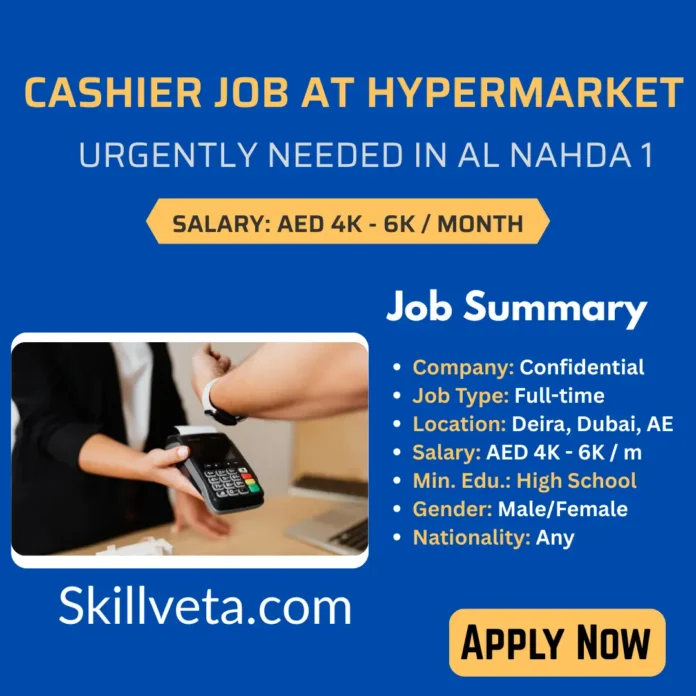 Cashier Hypermarket Staff Jobs in Dubai, Al Nahda 1