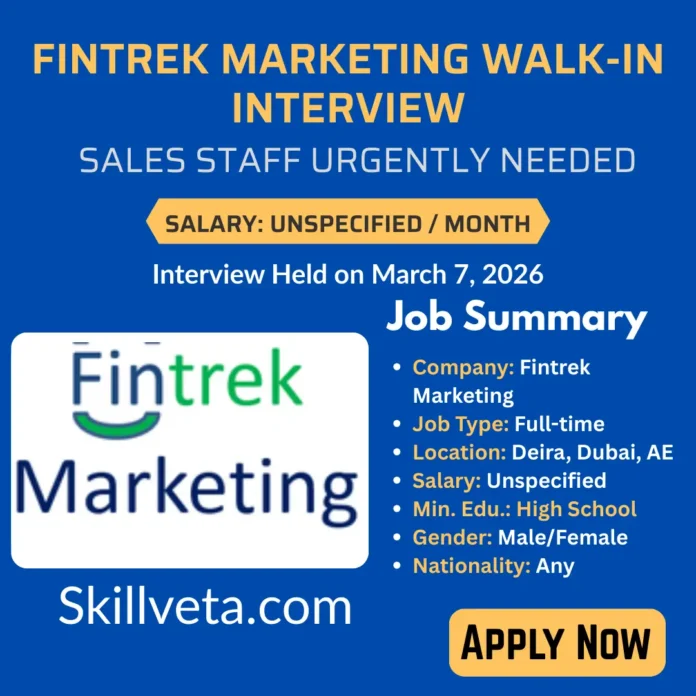 Fintrek Marketing Walk in Interview in Dubai